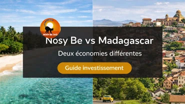 Différences économiques entre Nosy Be et Madagascar pour investissement immobilier